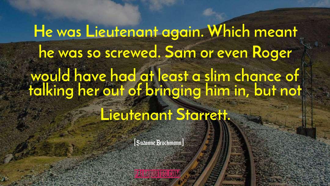 Lieutenant quotes by Suzanne Brockmann