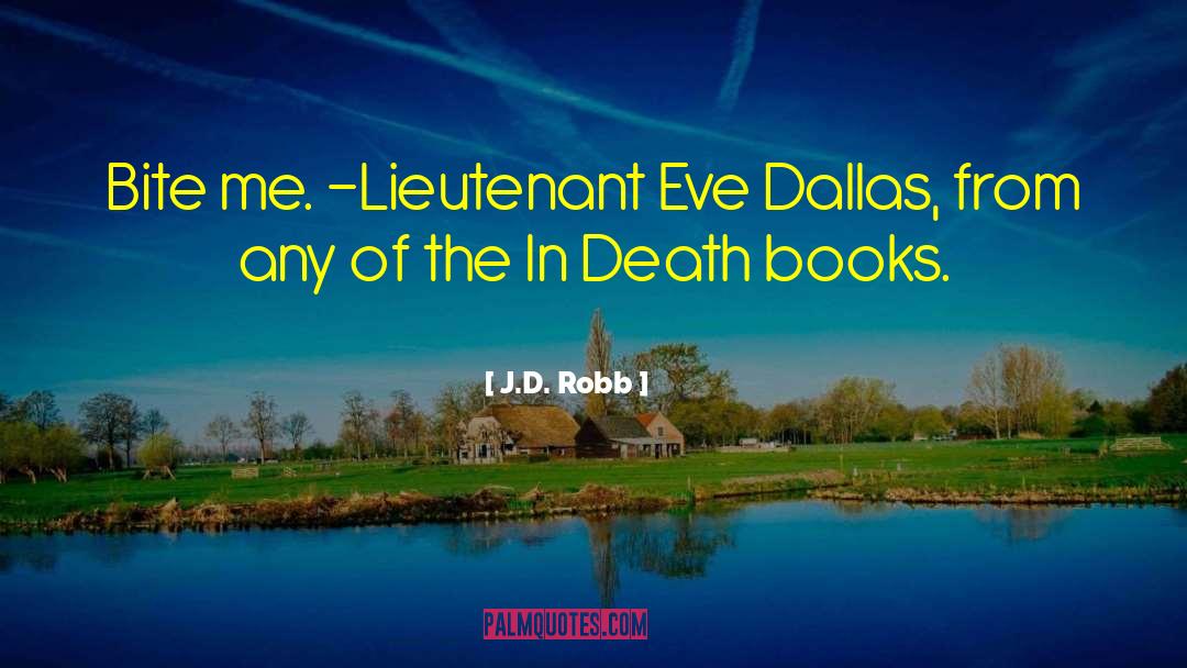 Lieutenant quotes by J.D. Robb