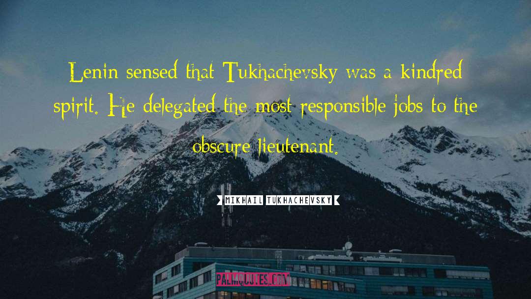 Lieutenants quotes by Mikhail Tukhachevsky