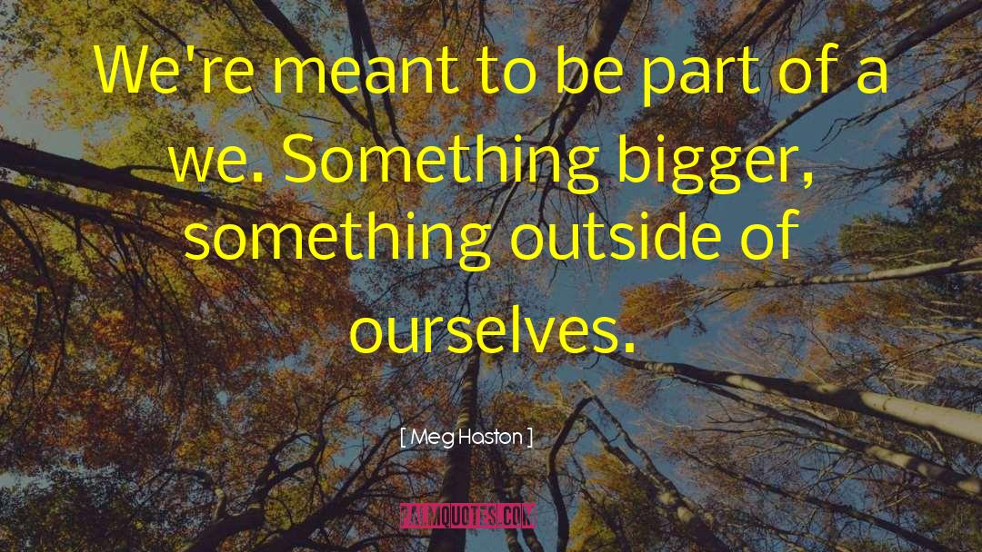 Life Achievement quotes by Meg Haston