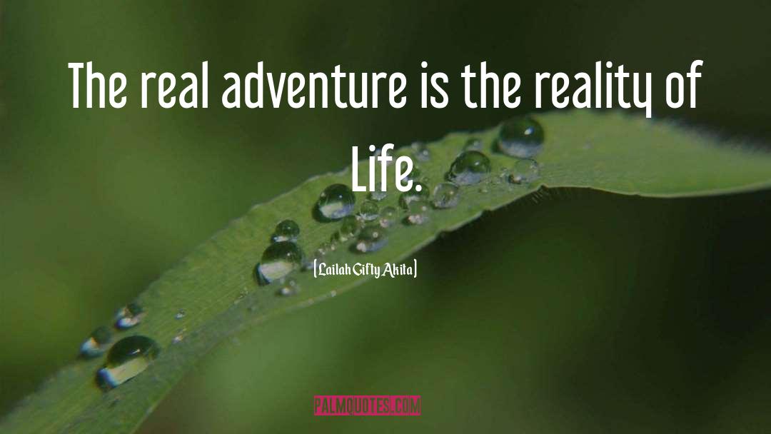 Life Adventure quotes by Lailah Gifty Akita