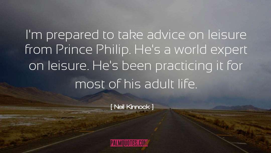 Life Advice quotes by Neil Kinnock