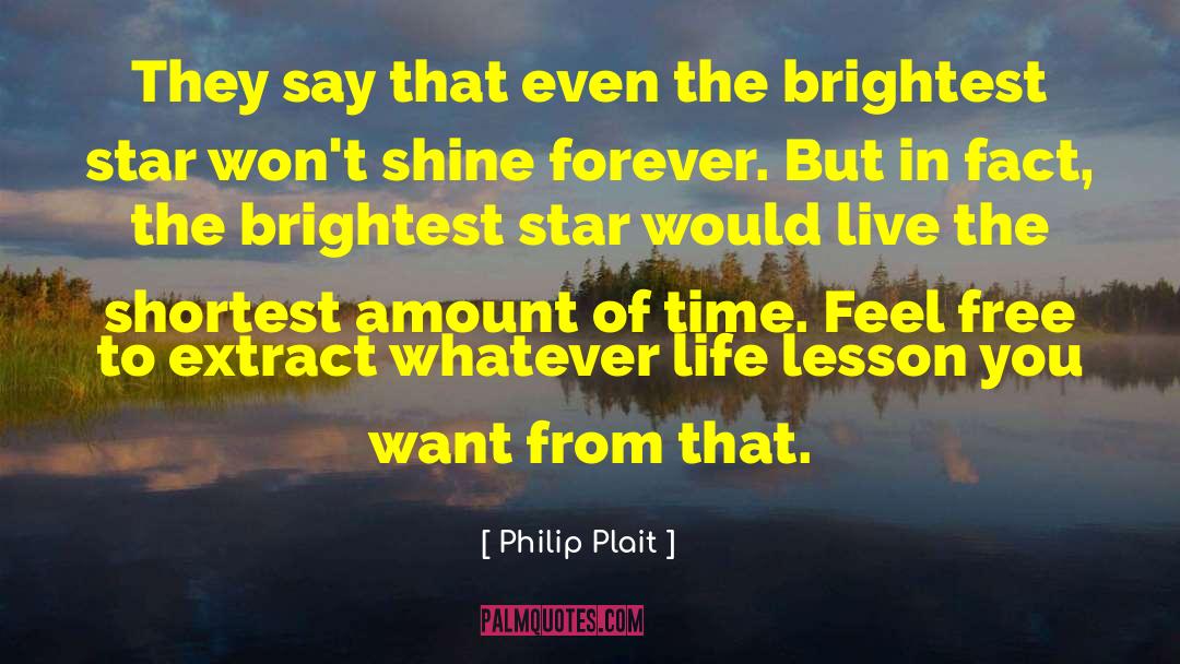 Life Affirmation quotes by Philip Plait