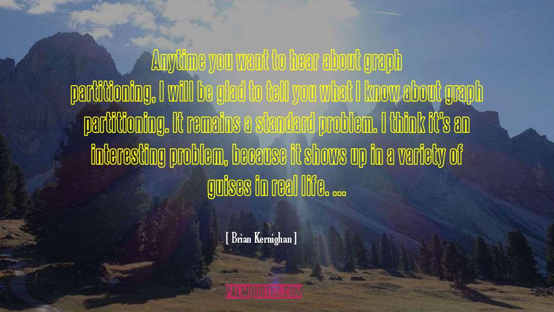 Life Affirming quotes by Brian Kernighan
