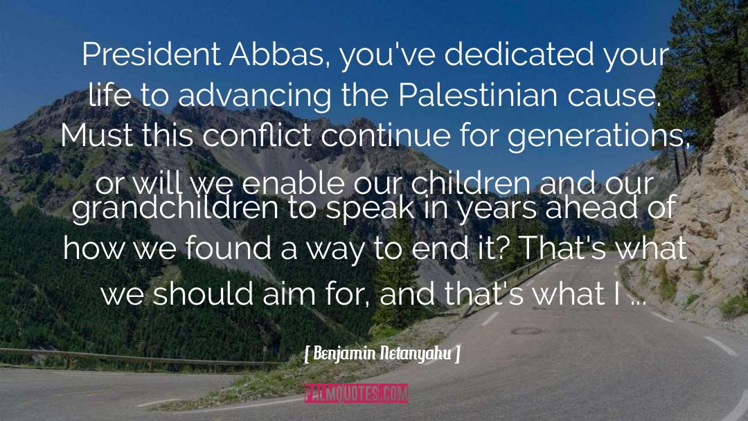 Life Afirming Change quotes by Benjamin Netanyahu