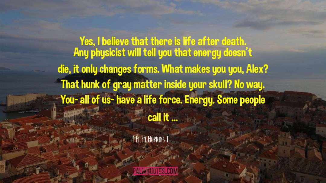 Life After Death quotes by Ellen Hopkins