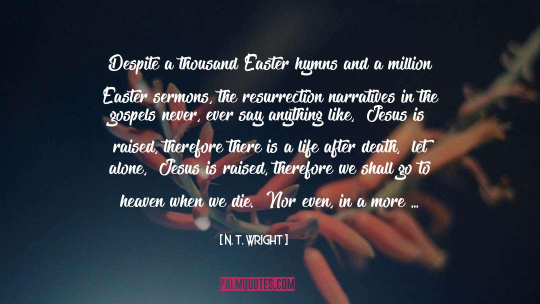 Life After Death quotes by N. T. Wright