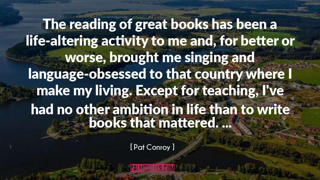 Life Altering quotes by Pat Conroy