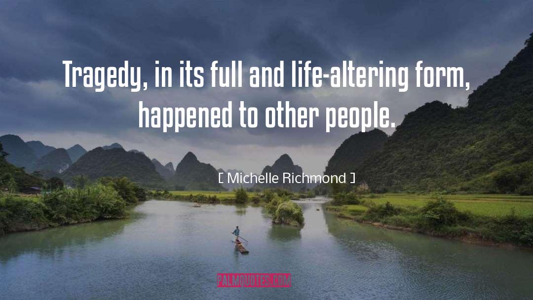 Life Altering quotes by Michelle Richmond