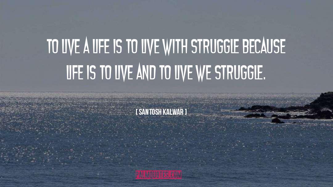 Life And Family quotes by Santosh Kalwar