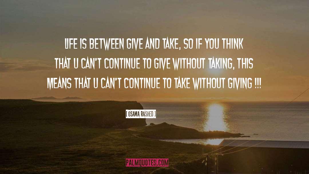 Life And Giving Back quotes by Osama Rashed
