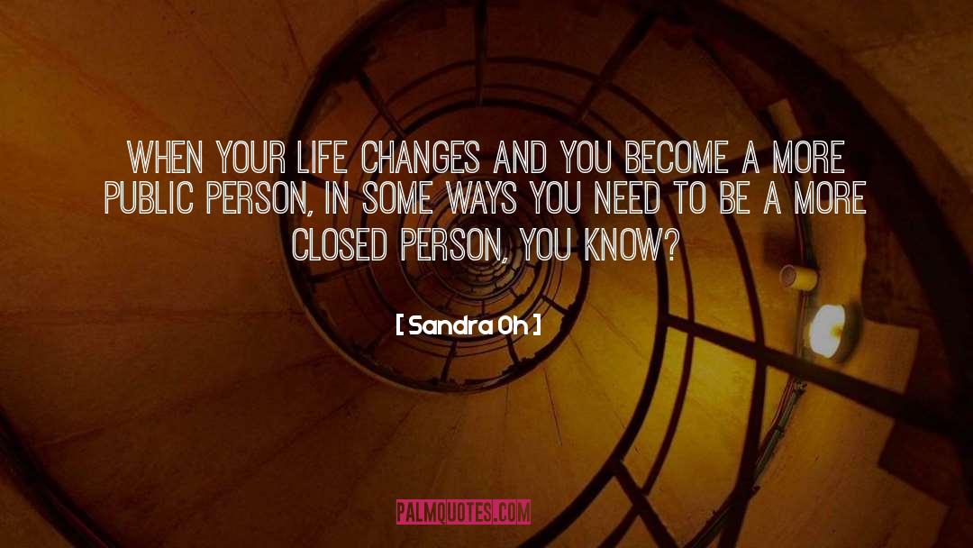 Life And God quotes by Sandra Oh