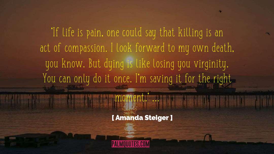 Life And Happiness quotes by Amanda Steiger