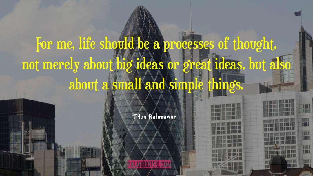 Life And Ideas quotes by Titon Rahmawan