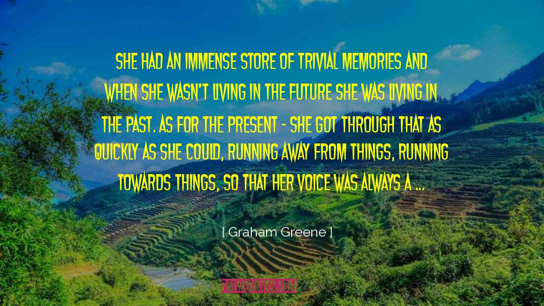 Life And Living And Living quotes by Graham Greene