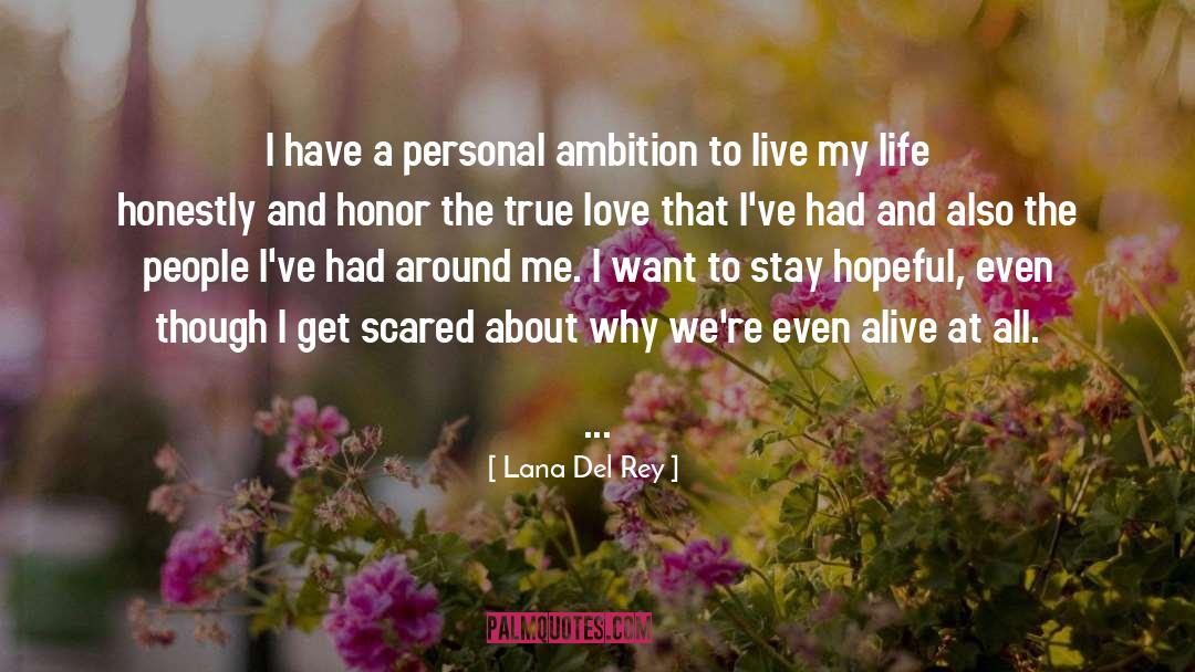 Life And Living Insight quotes by Lana Del Rey