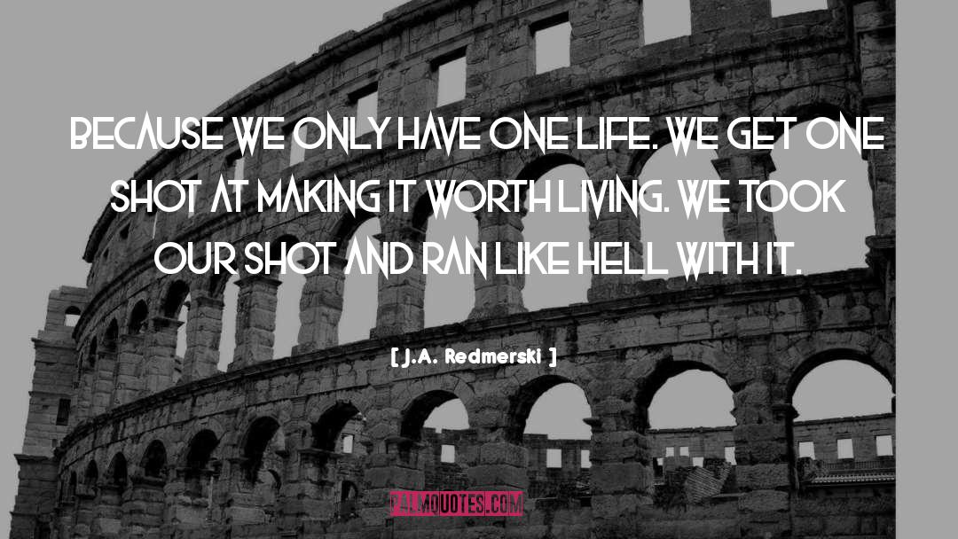 Life And Living Insight quotes by J.A. Redmerski