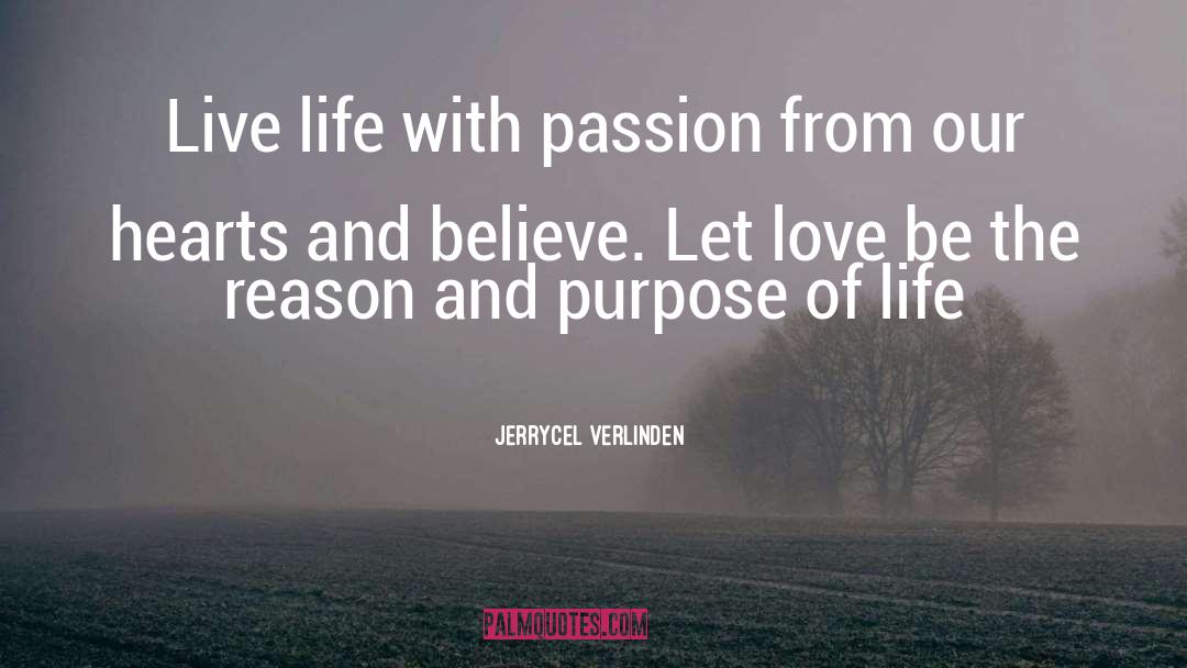 Life And Living Life And Love quotes by Jerrycel Verlinden