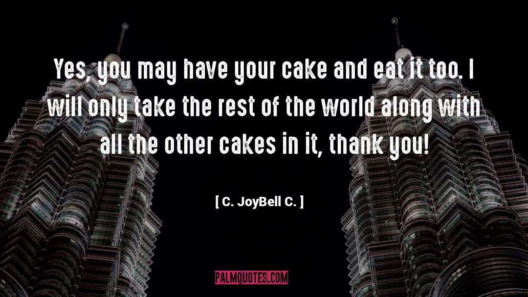 Life And Livingand Living quotes by C. JoyBell C.