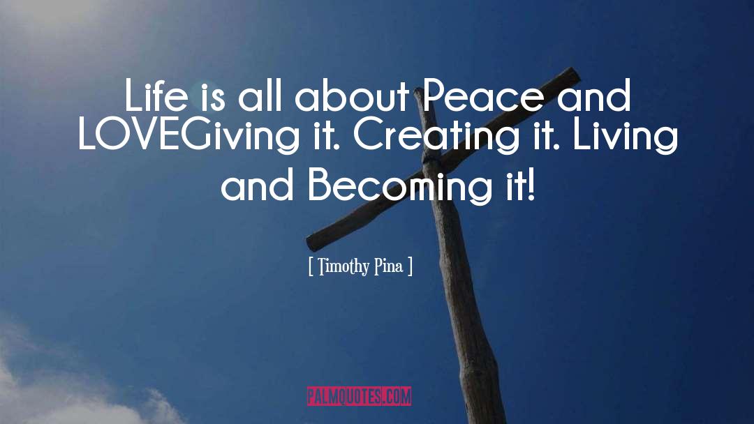 Life And Livingand Living quotes by Timothy Pina