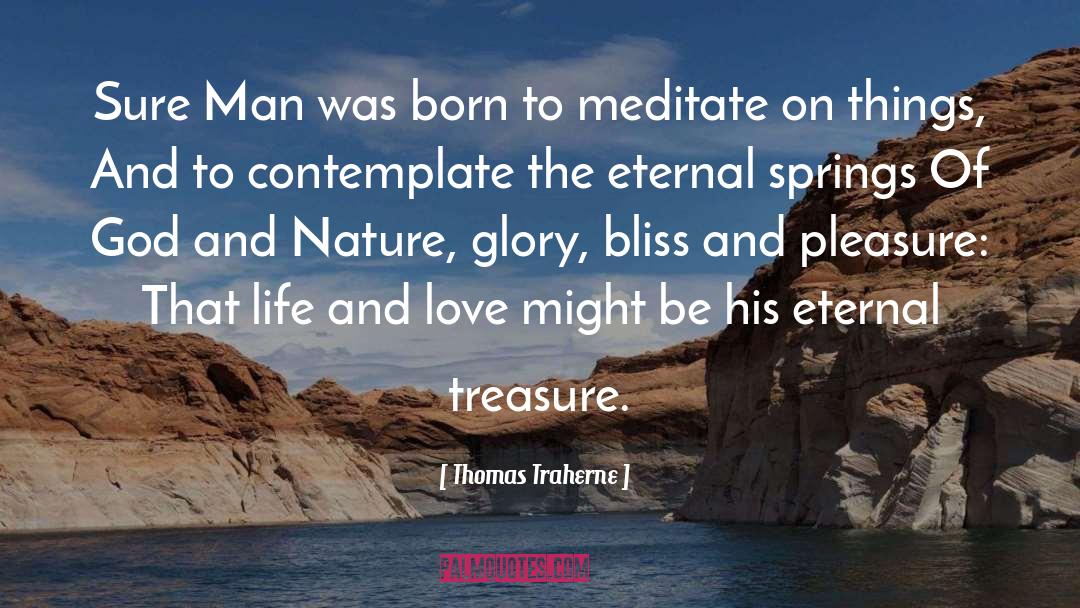 Life And Love quotes by Thomas Traherne