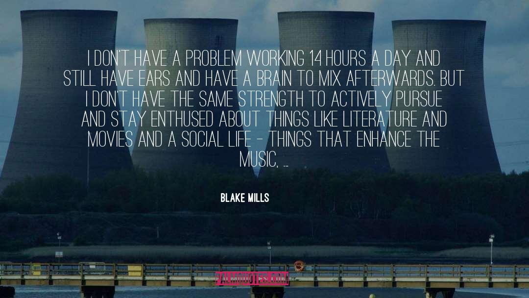 Life And Movies quotes by Blake Mills
