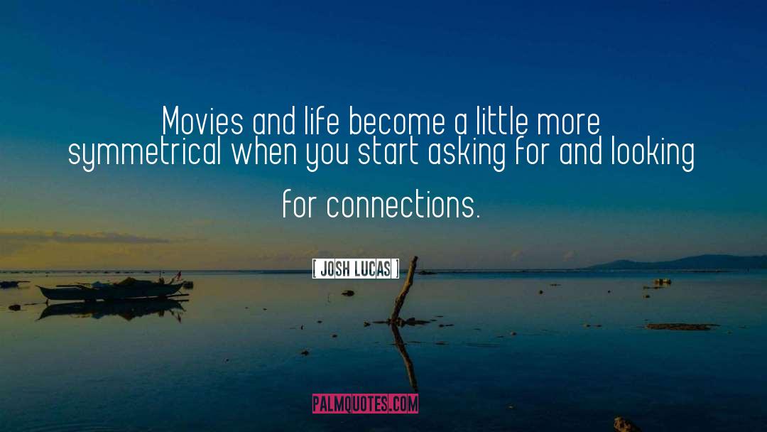 Life And Movies quotes by Josh Lucas