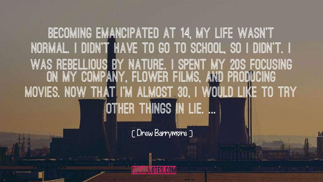 Life And Movies quotes by Drew Barrymore