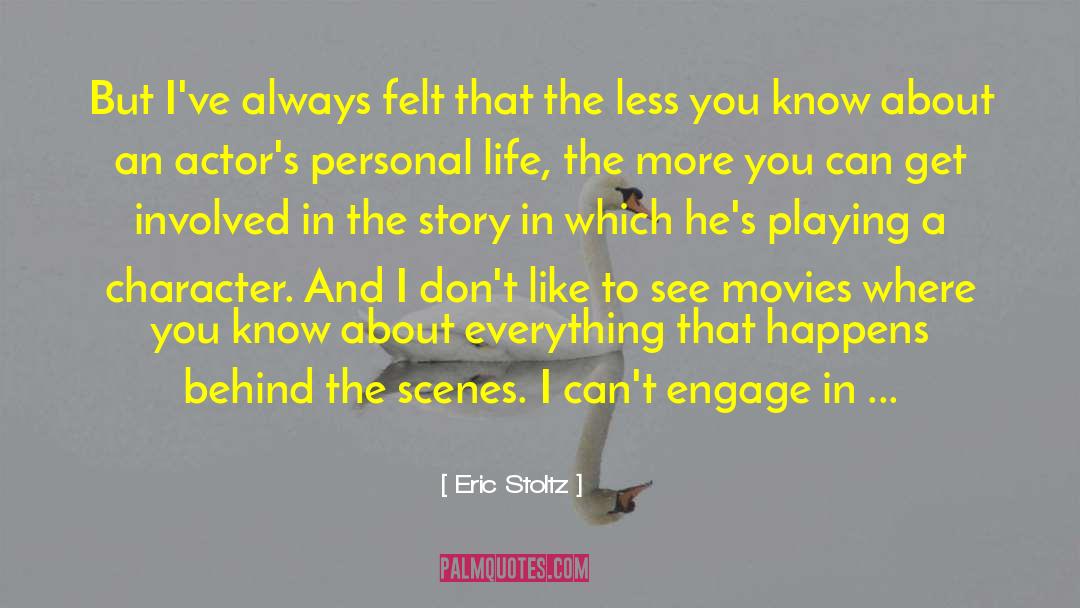 Life And Movies quotes by Eric Stoltz