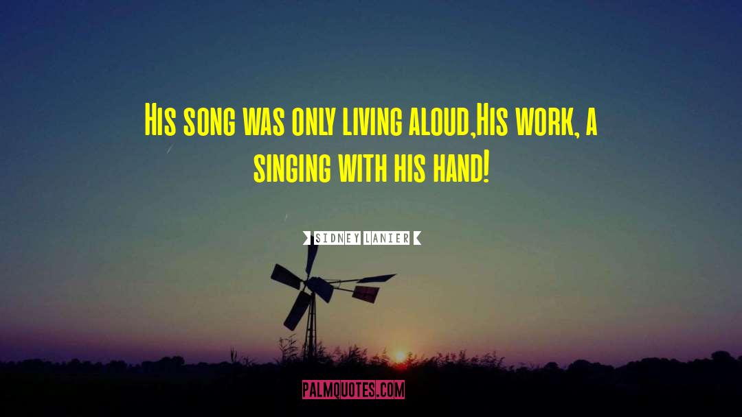 Life And Song quotes by Sidney Lanier