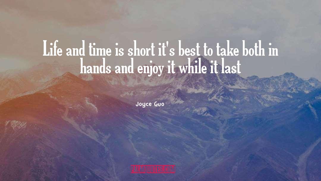 Life And Time quotes by Joyce Guo