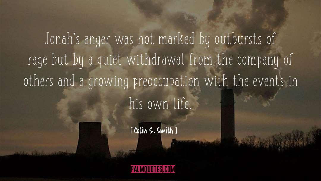 Life Anger quotes by Colin S. Smith