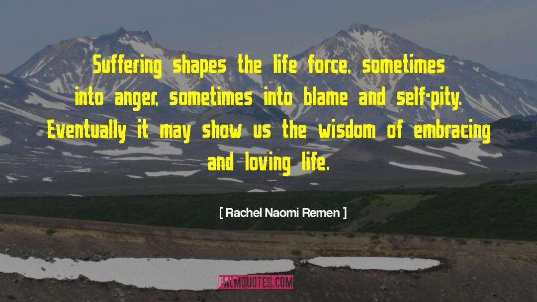 Life Anger quotes by Rachel Naomi Remen