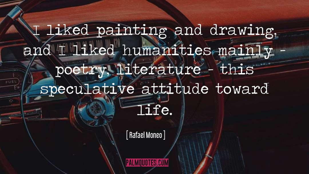 Life Attitude quotes by Rafael Moneo