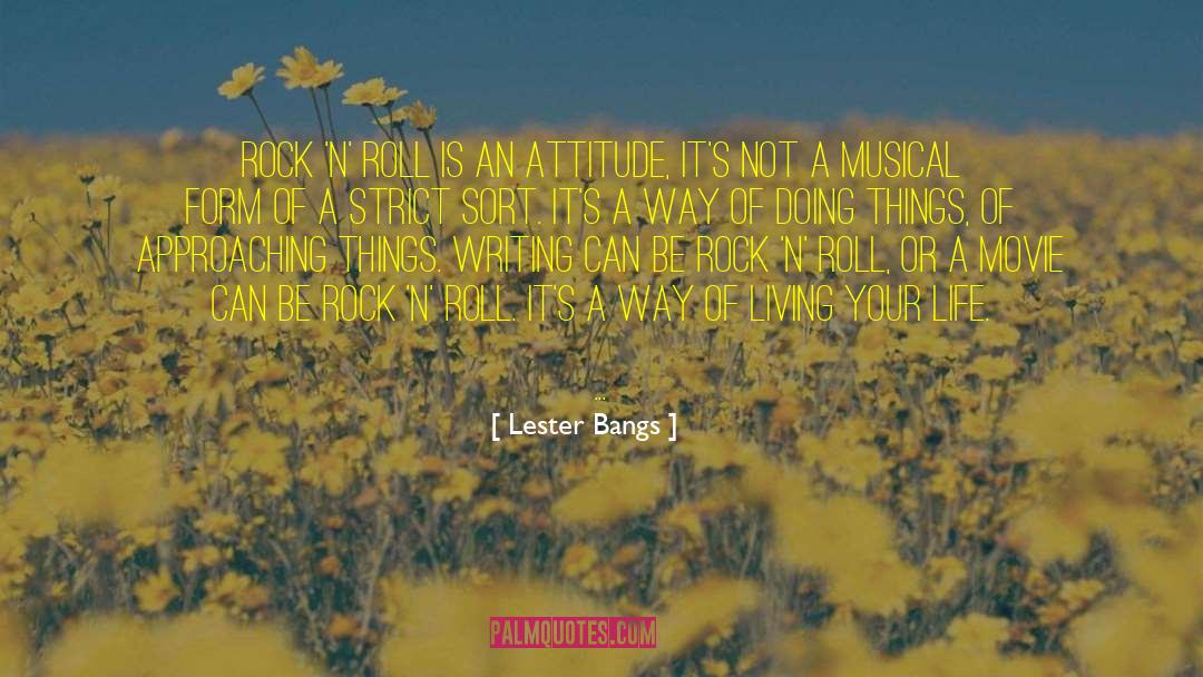 Life Attitude quotes by Lester Bangs
