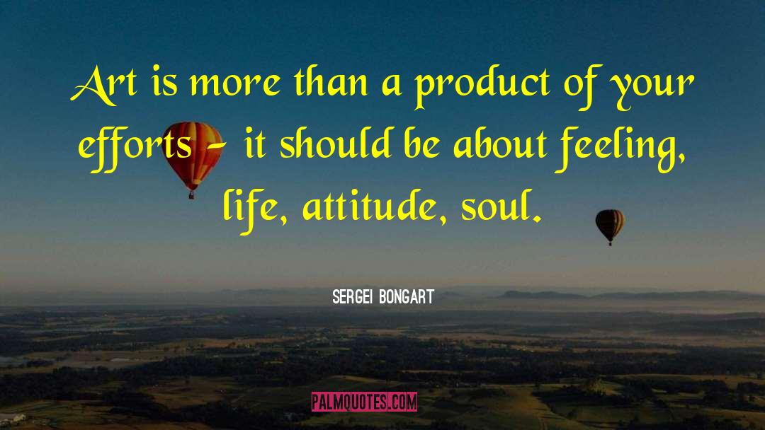 Life Attitude quotes by Sergei Bongart