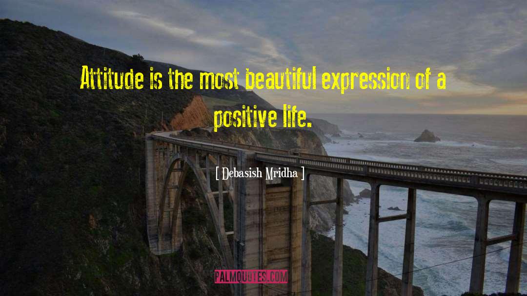 Life Attitude quotes by Debasish Mridha