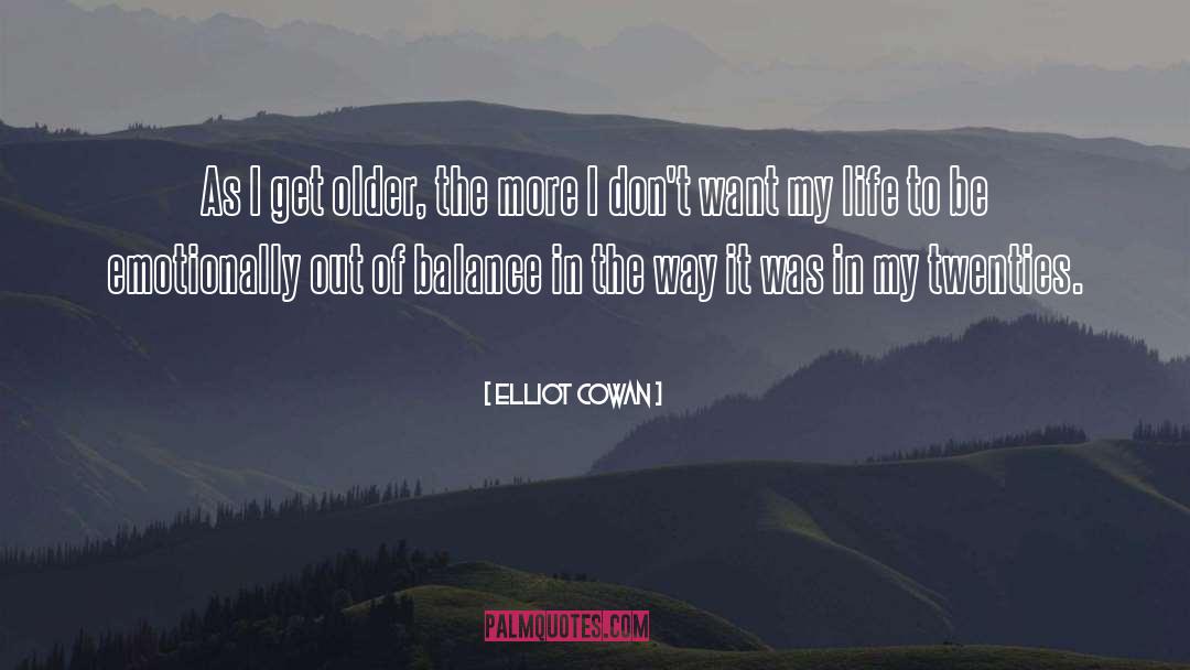 Life Balance quotes by Elliot Cowan