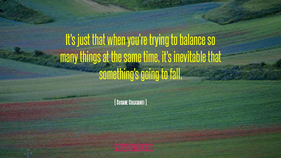 Life Balance quotes by Susane Colasanti