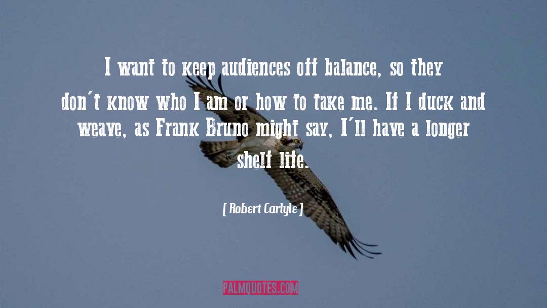 Life Balance quotes by Robert Carlyle