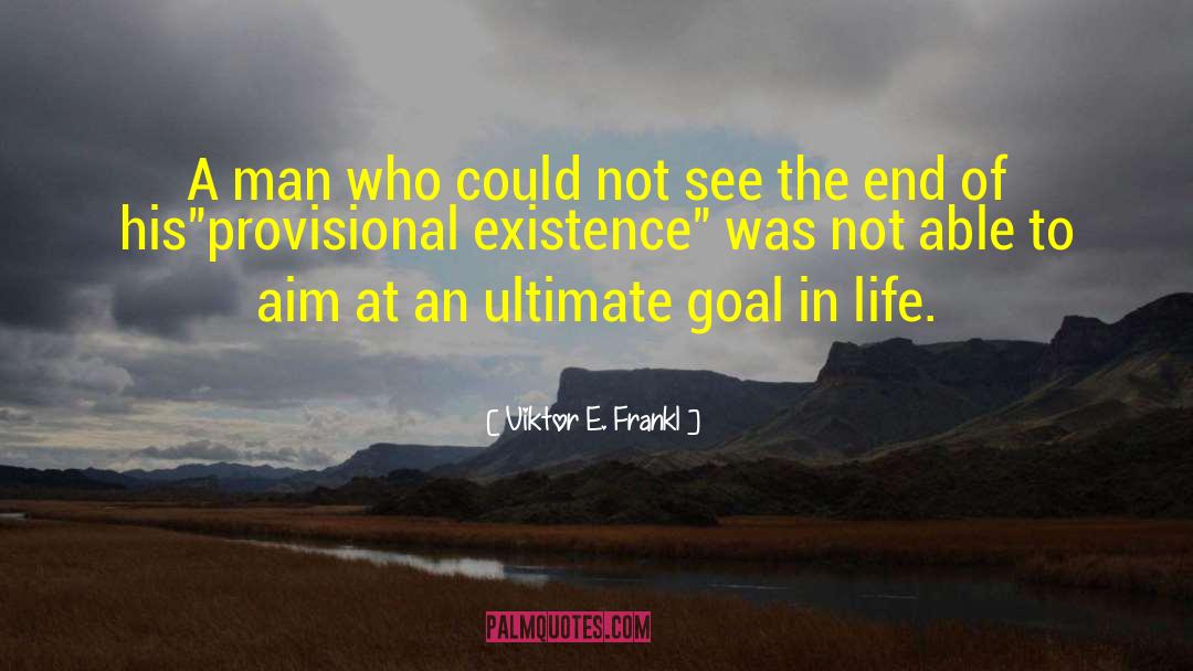 Life Beginning quotes by Viktor E. Frankl