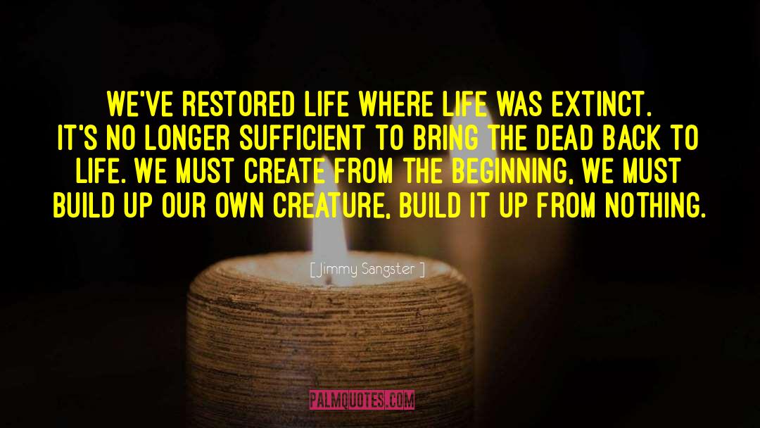 Life Beginning quotes by Jimmy Sangster