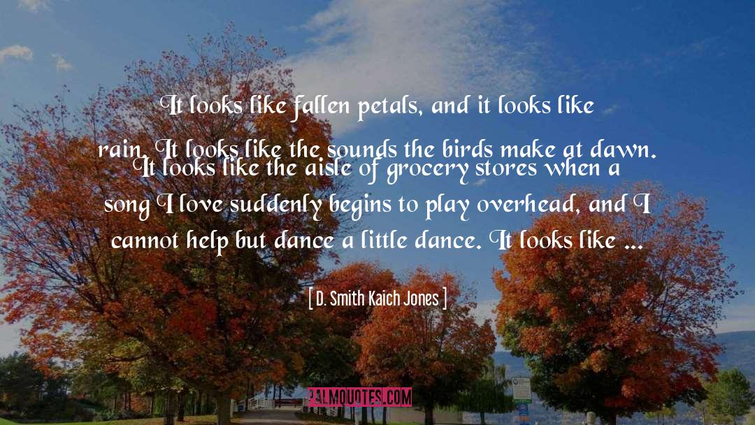 Life Begins Anew quotes by D. Smith Kaich Jones