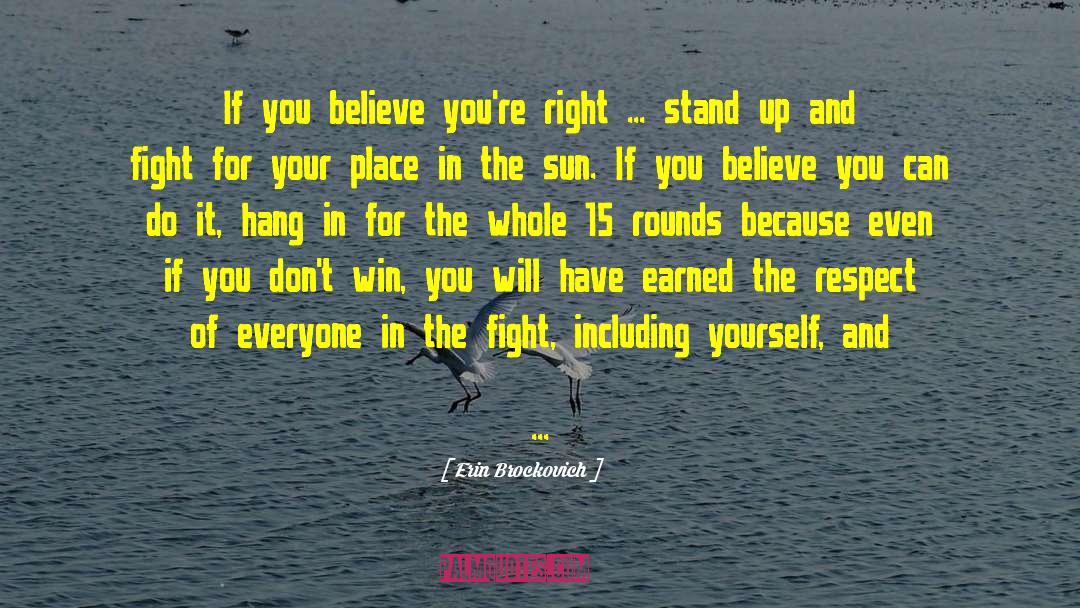 Life Believe In Yourself quotes by Erin Brockovich