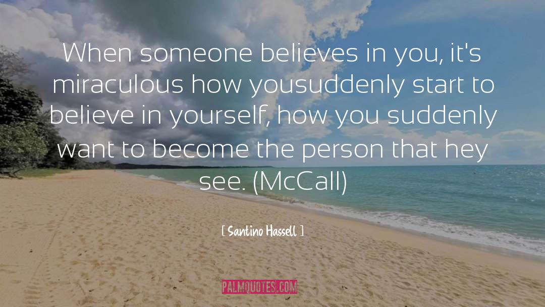 Life Believe In Yourself quotes by Santino Hassell