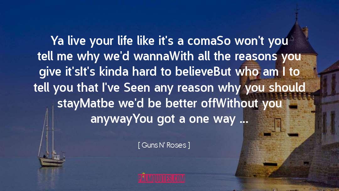 Life Can Get Hard quotes by Guns N' Roses