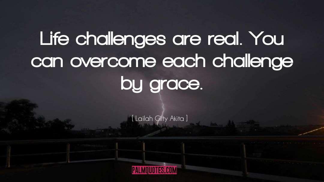 Life Challenges quotes by Lailah Gifty Akita