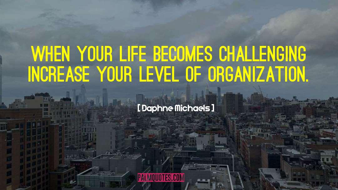 Life Challenges quotes by Daphne Michaels
