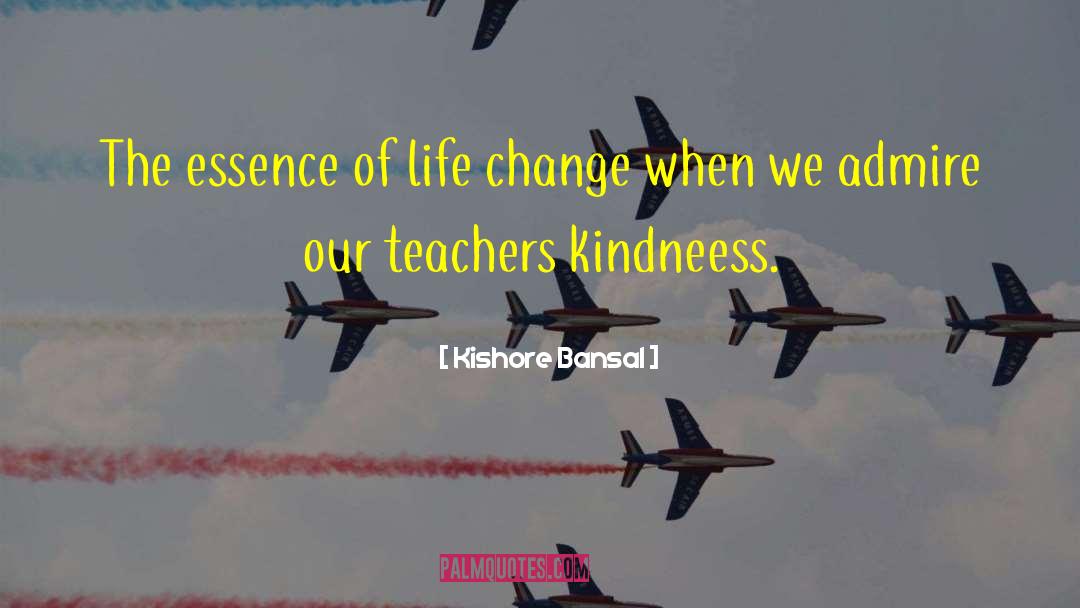 Life Change quotes by Kishore Bansal