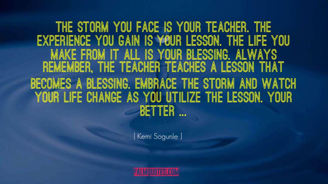 Life Change quotes by Kemi Sogunle